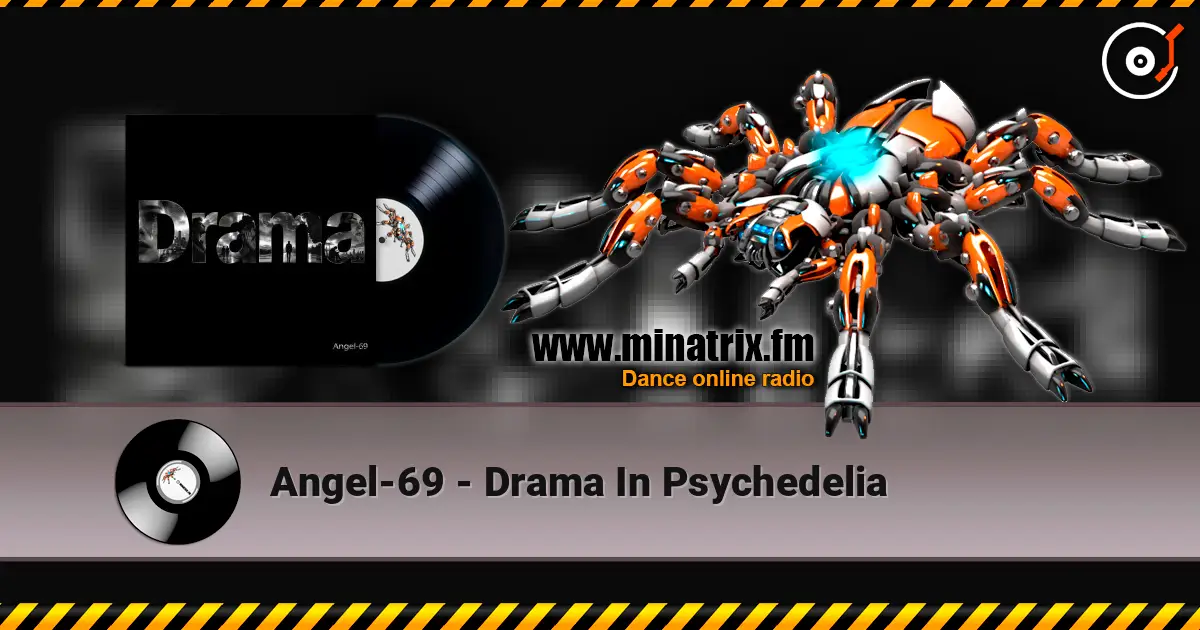 Angel-69 - Drama In Psychedelia жоғары сапада онлайн тыңдау | Minatrix.FM