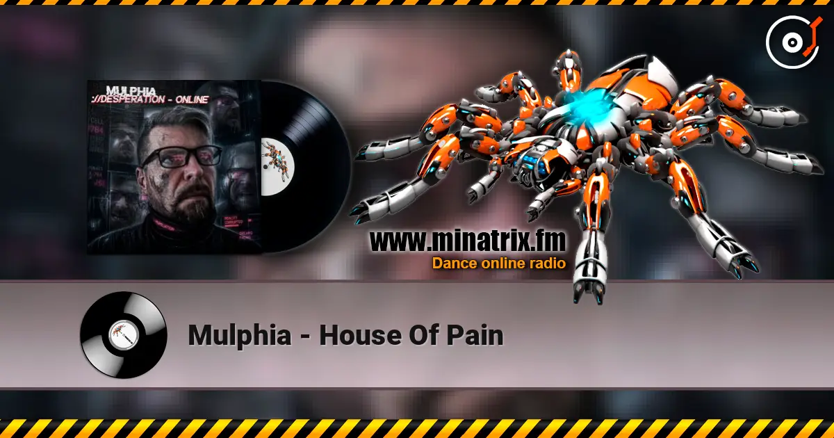 Mulphia - House Of Pain жоғары сапада онлайн тыңдау | Minatrix.FM
