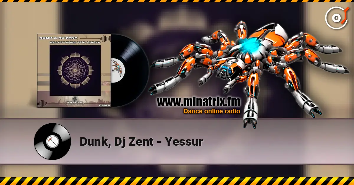 Dunk, Dj Zent - Yessur жоғары сапада онлайн тыңдау | Minatrix.FM
