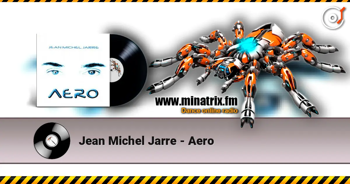 Jean Michel Jarre - Aero жоғары сапада онлайн тыңдау | Minatrix.FM