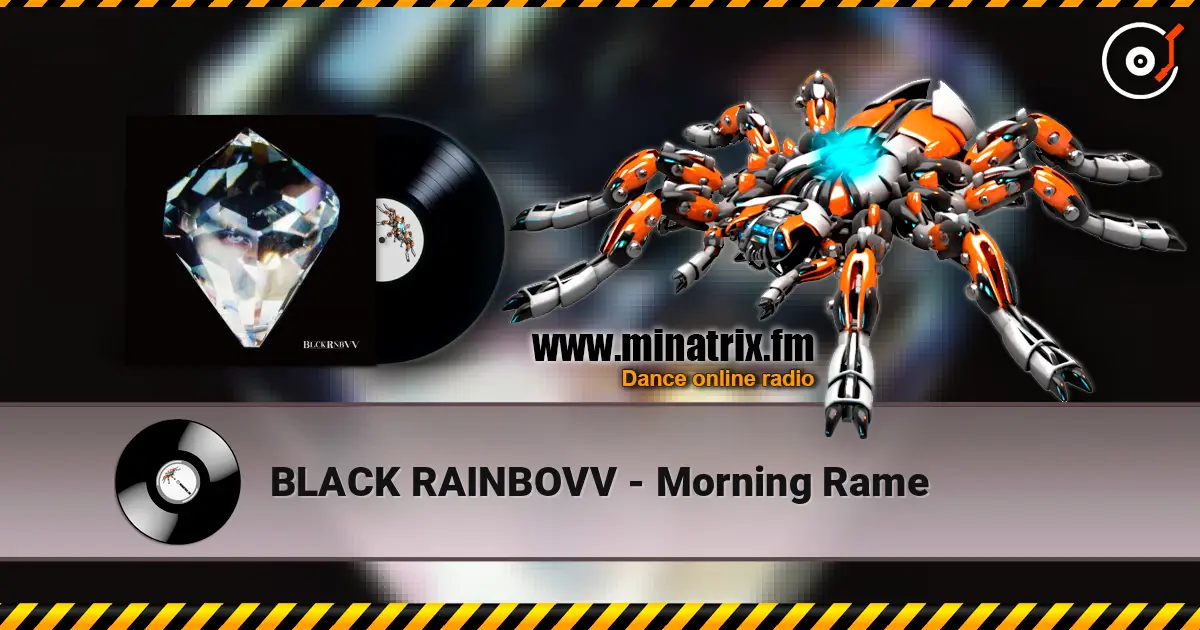 BLACK RAINBOVV - Morning Rame жоғары сапада онлайн тыңдау | Minatrix.FM