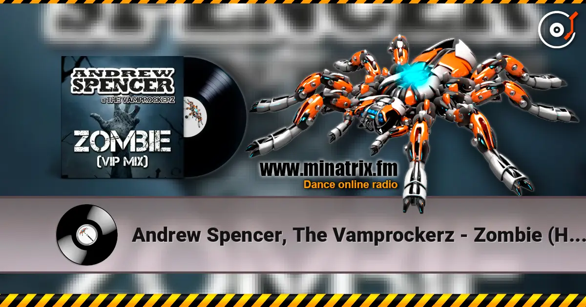 Andrew Spencer, The Vamprockerz - Zombie (Hypertechno Extended Mix) жоғары сапада онлайн тыңдау | Minatrix.FM
