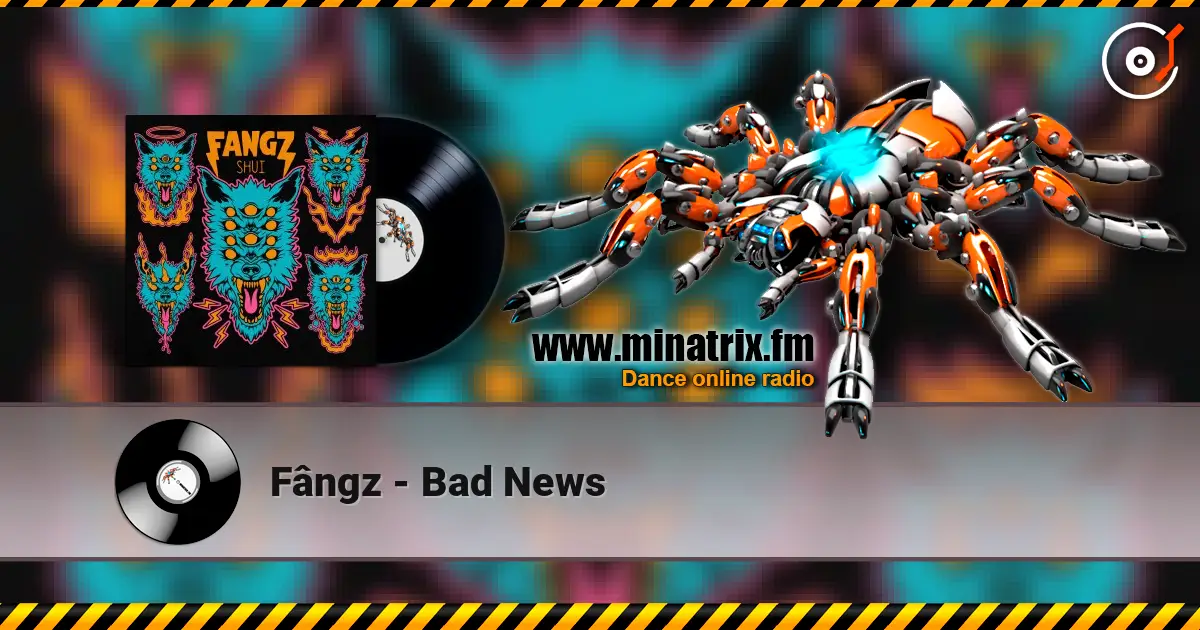Fângz - Bad News жоғары сапада онлайн тыңдау | Minatrix.FM