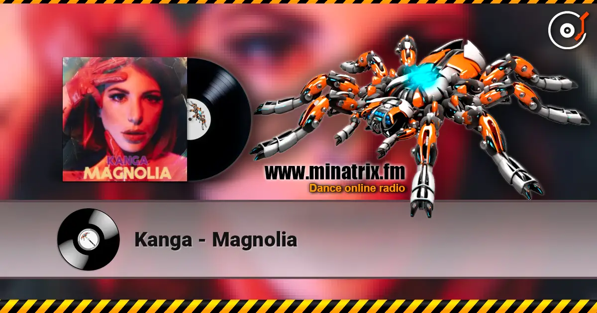 Kanga - Magnolia жоғары сапада онлайн тыңдау | Minatrix.FM