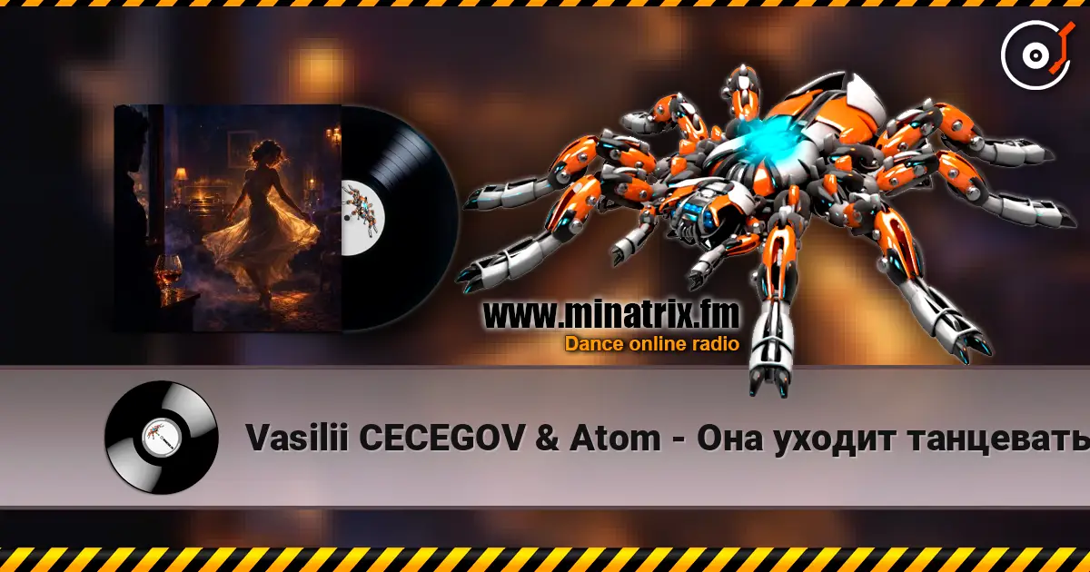 Vasilii CECEGOV & Atom - Она уходит танцевать жоғары сапада онлайн тыңдау | Minatrix.FM