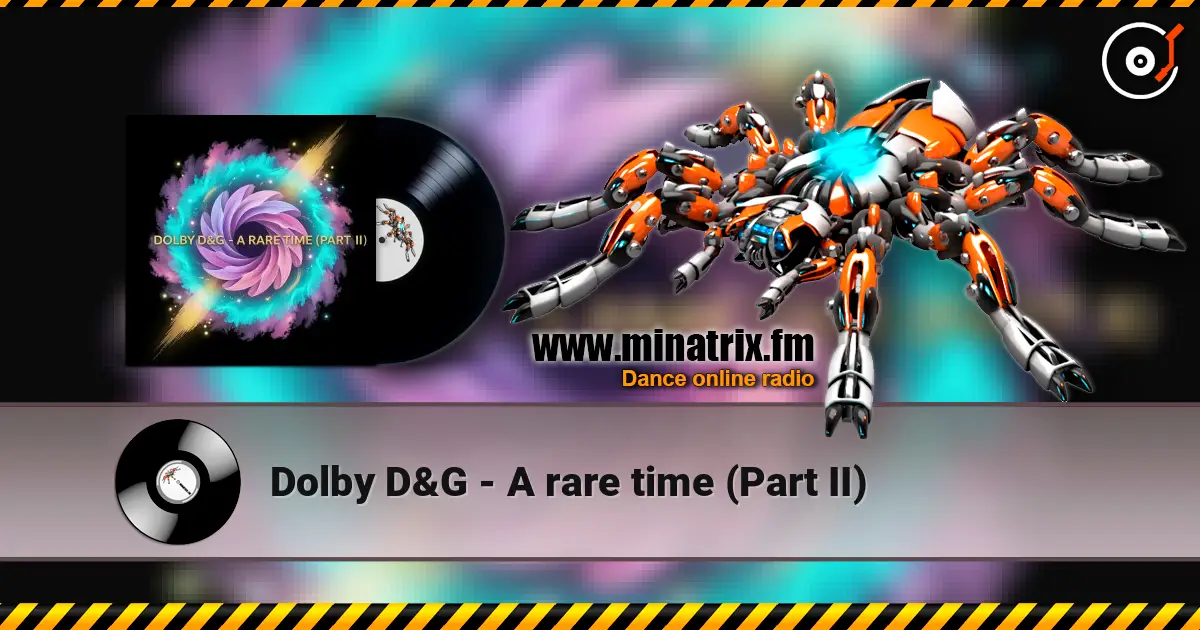 Dolby D&G - A rare time (Part II) жоғары сапада онлайн тыңдау | Minatrix.FM