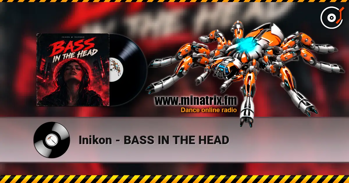 Inikon - BASS IN THE HEAD жоғары сапада онлайн тыңдау | Minatrix.FM