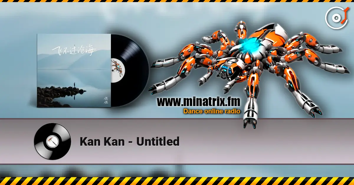 Kan Kan - Untitled жоғары сапада онлайн тыңдау | Minatrix.FM