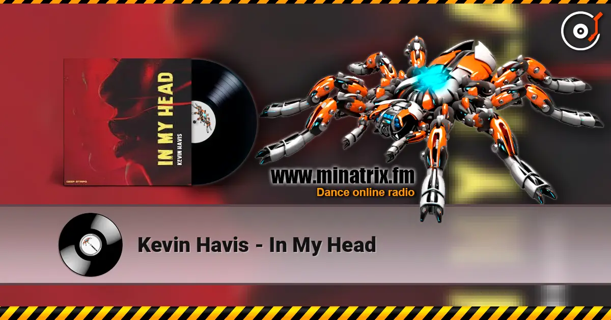 Kevin Havis - In My Head жоғары сапада онлайн тыңдау | Minatrix.FM