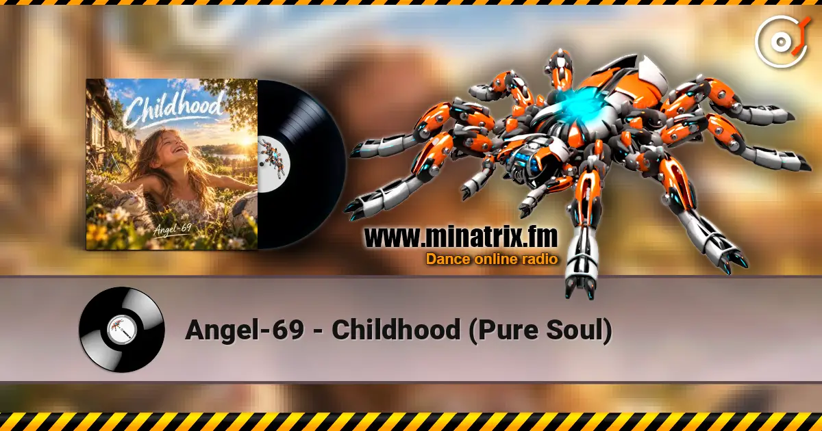 Angel-69 - Childhood (Pure Soul) жоғары сапада онлайн тыңдау | Minatrix.FM
