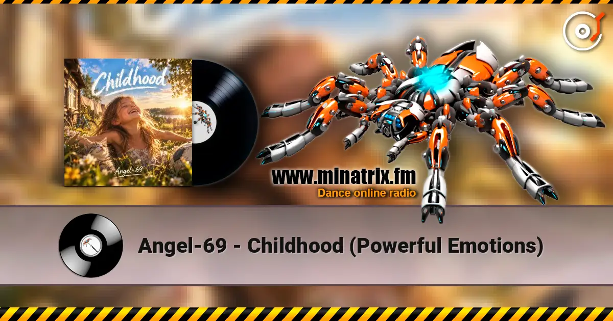 Angel-69 - Childhood (Powerful Emotions) жоғары сапада онлайн тыңдау | Minatrix.FM