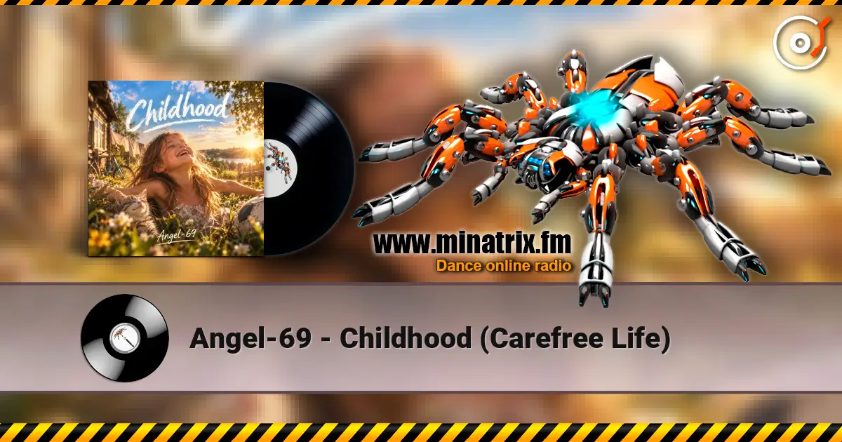 Angel-69 - Childhood (Carefree Life) жоғары сапада онлайн тыңдау | Minatrix.FM