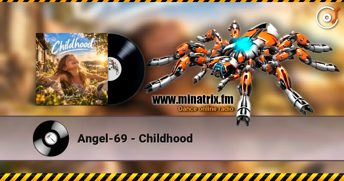 Angel-69 - Childhood жоғары сапада онлайн тыңдау | Minatrix.FM
