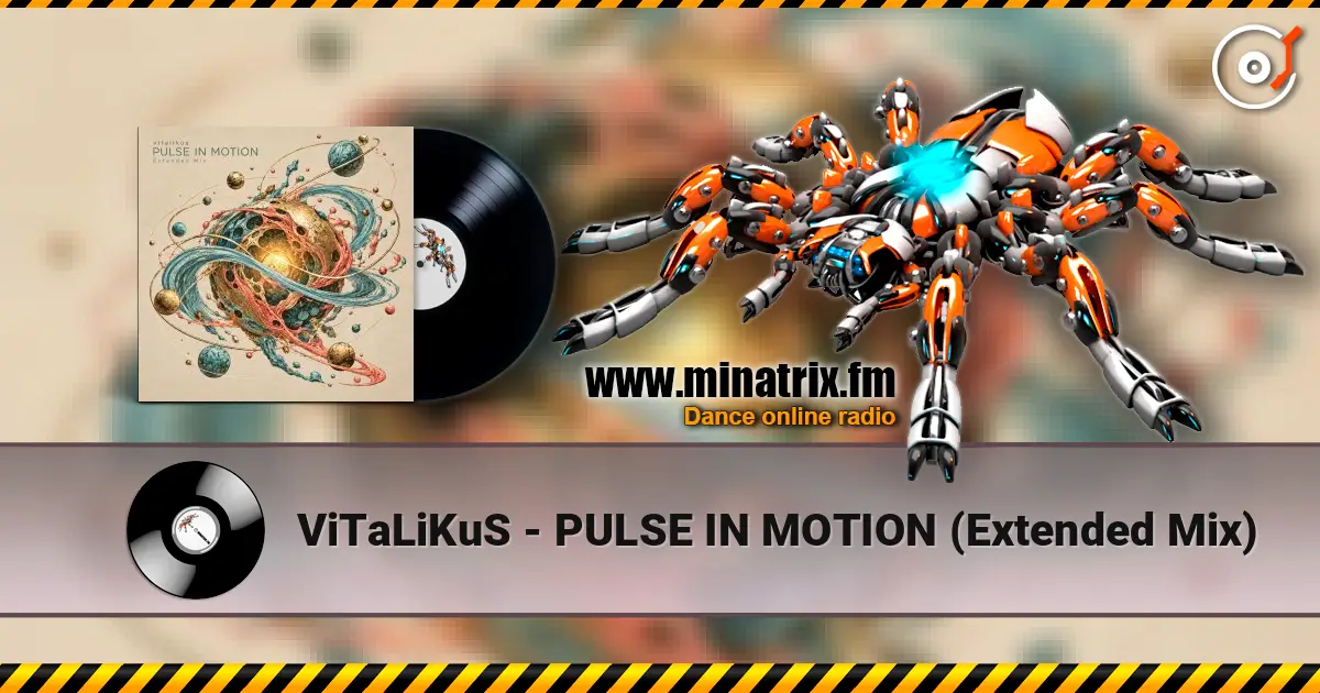 ViTaLiKuS - PULSE IN MOTION (Extended Mix) жоғары сапада онлайн тыңдау | Minatrix.FM