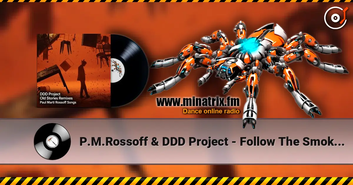 P.M.Rossoff & DDD Project - Follow The Smoke. (Follow The Stroke 1981) Remix 2026 слухати онлайн у високій якості | Minatrix.FM