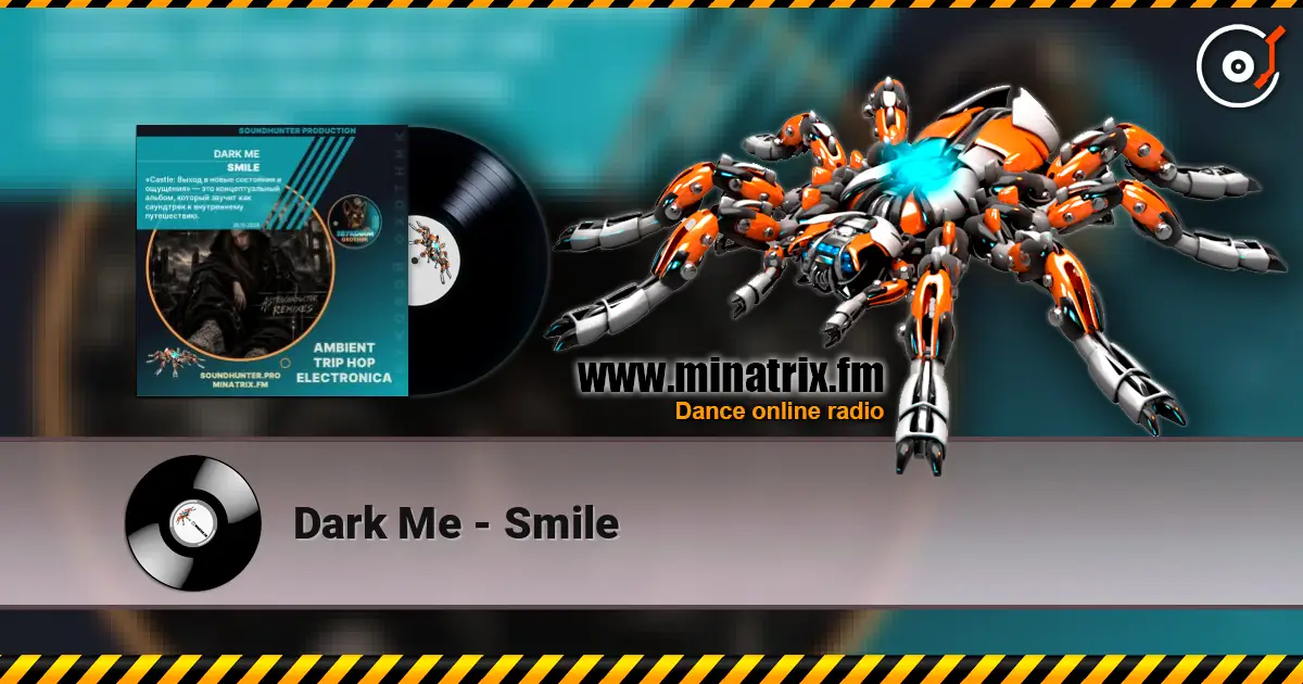 Dark Me - Smile жоғары сапада онлайн тыңдау | Minatrix.FM