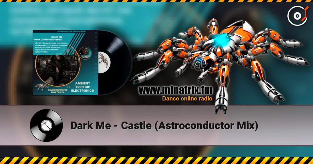Dark Me - Castle (Astroconductor Mix) жоғары сапада онлайн тыңдау | Minatrix.FM