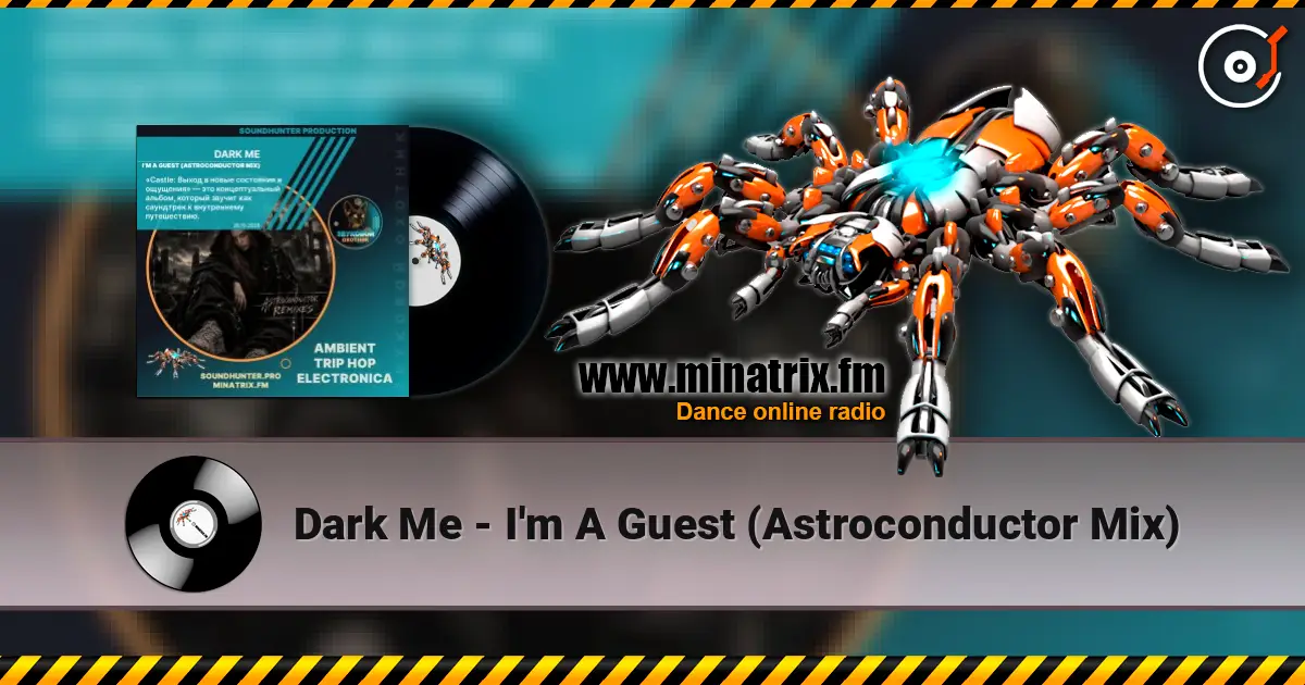 Dark Me - I'm A Guest (Astroconductor Mix) жоғары сапада онлайн тыңдау | Minatrix.FM