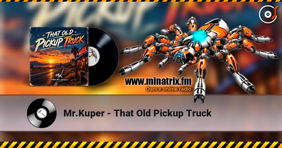 Mr.Kuper - That Old Pickup Truck жоғары сапада онлайн тыңдау | Minatrix.FM