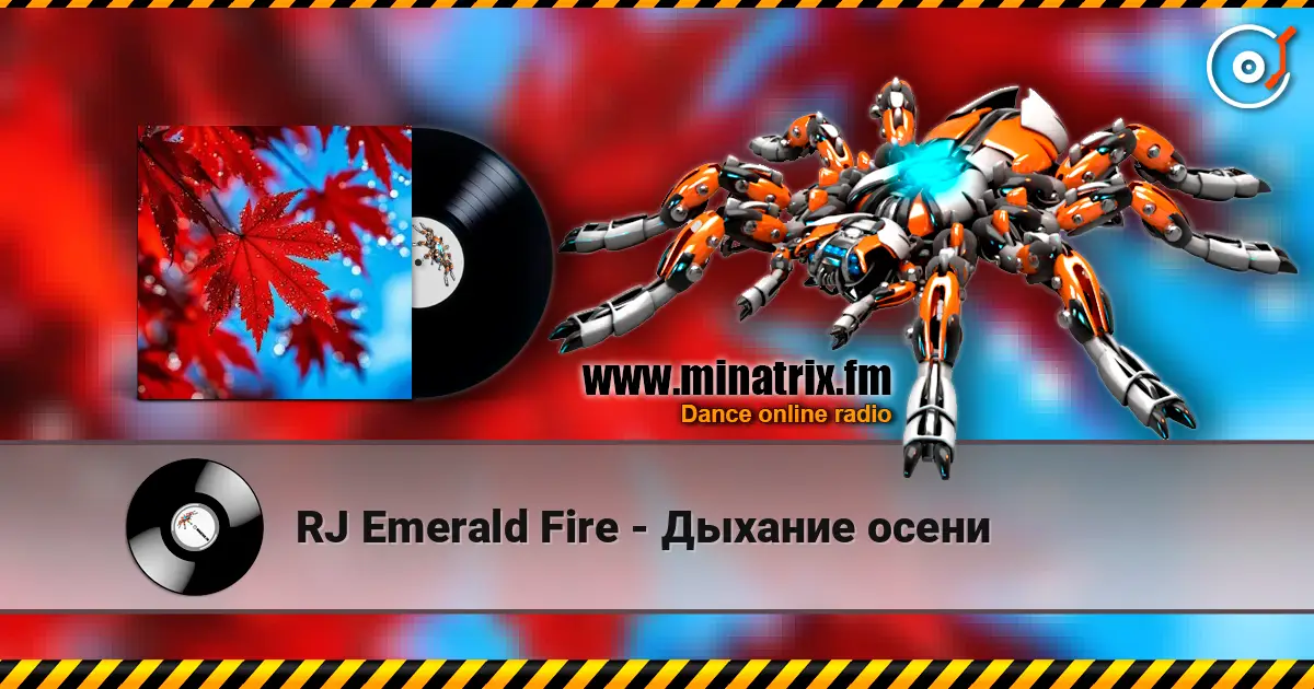 RJ Emerald Fire - Дыхание осени жоғары сапада онлайн тыңдау | Minatrix.FM