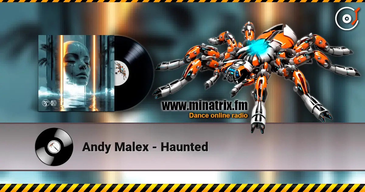 Andy Malex - Haunted жоғары сапада онлайн тыңдау | Minatrix.FM