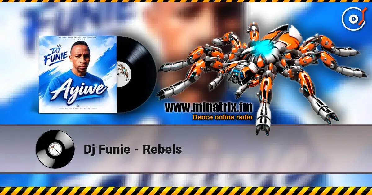 Dj Funie - Rebels жоғары сапада онлайн тыңдау | Minatrix.FM