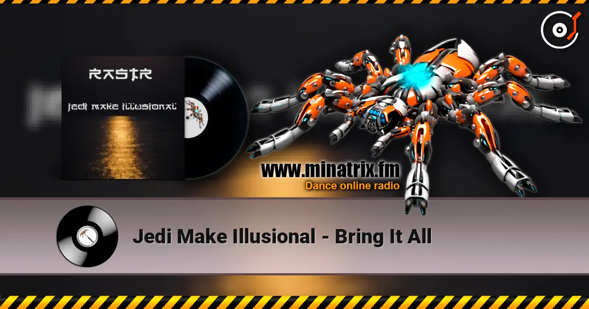 Jedi Make Illusional - Bring It All жоғары сапада онлайн тыңдау | Minatrix.FM