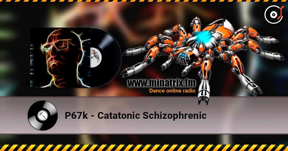 P67k - Catatonic Schizophrenic жоғары сапада онлайн тыңдау | Minatrix.FM