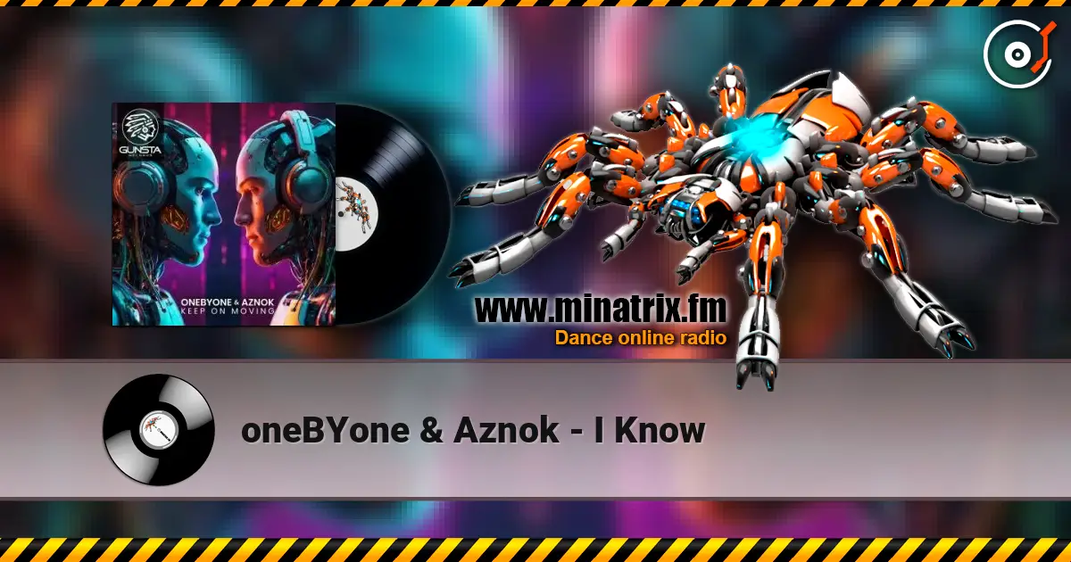 oneBYone & Aznok - I Know жоғары сапада онлайн тыңдау | Minatrix.FM