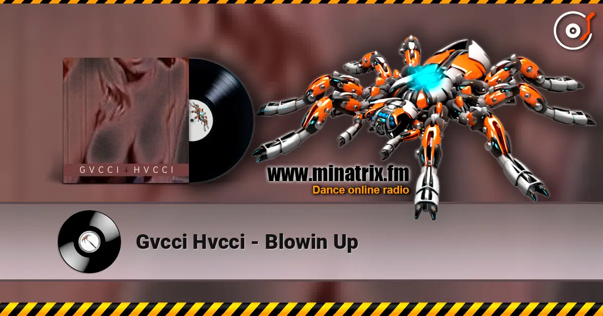 Gvcci Hvcci - Blowin Up жоғары сапада онлайн тыңдау | Minatrix.FM