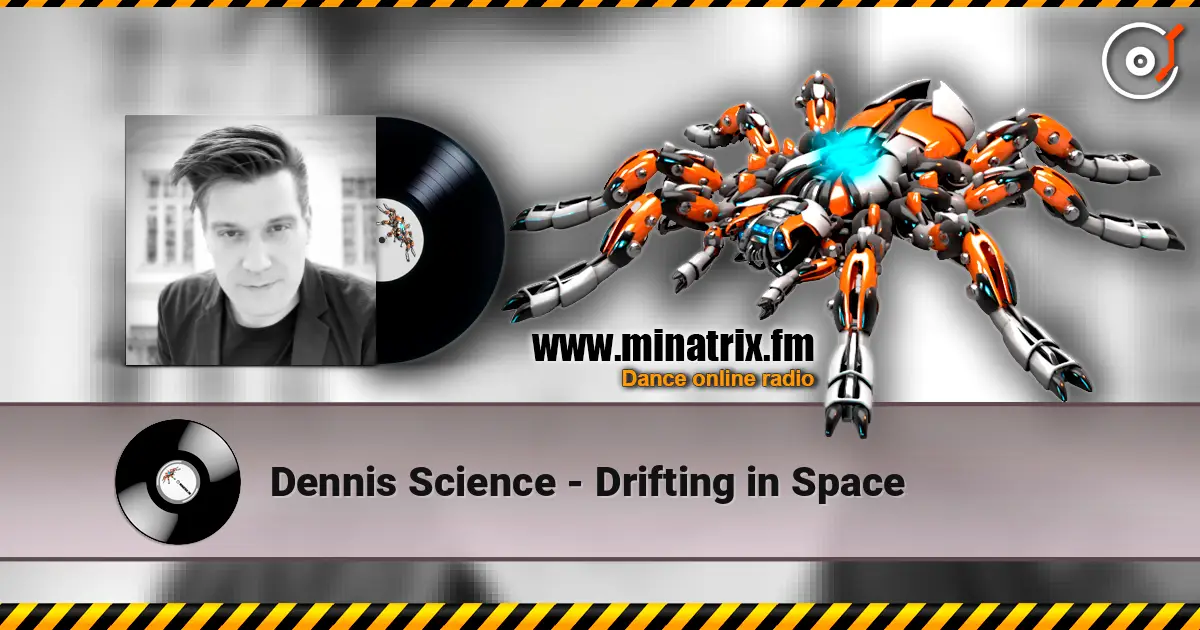 Dennis Science - Drifting in Space жоғары сапада онлайн тыңдау | Minatrix.FM