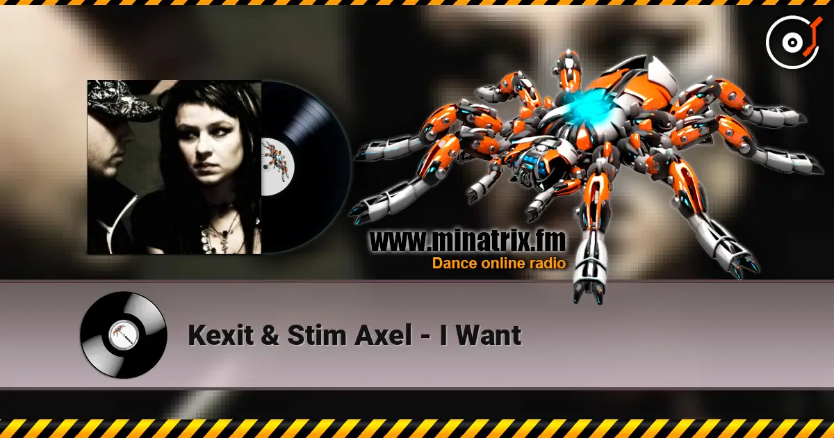 Kexit & Stim Axel - I Want жоғары сапада онлайн тыңдау | Minatrix.FM