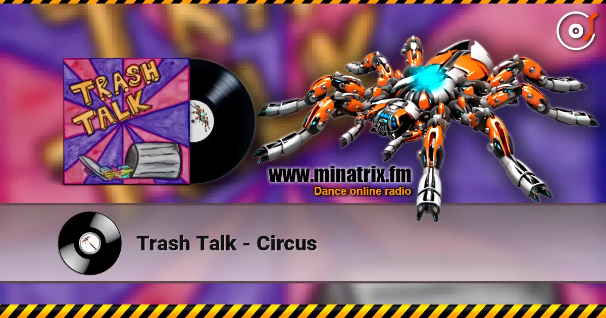 Trash Talk - Circus жоғары сапада онлайн тыңдау | Minatrix.FM