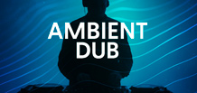 Ambient Dub — глибокий та атмосферний світ звуку