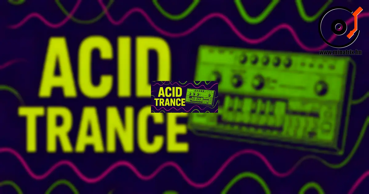 Acid Trance — история жанра, особенности и известные артисты [kz]